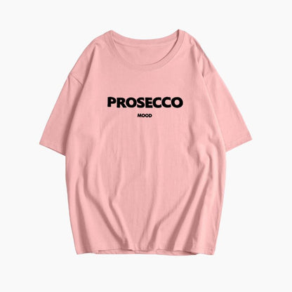 PROSECCO MOOD | Oversized T-shirt